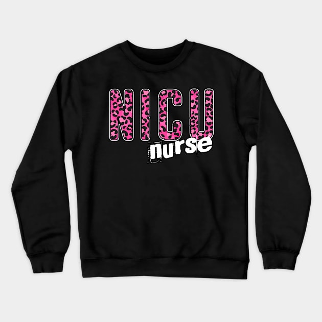 Pink Leopard NICU Nurse Crewneck Sweatshirt by ARMU66